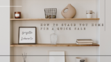 5 Best Tips For Staging Your Home For A Quick Sale